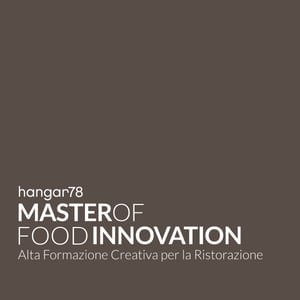 Master of Food Innovation hangar78 Alta formazione creativa per la ristorazione